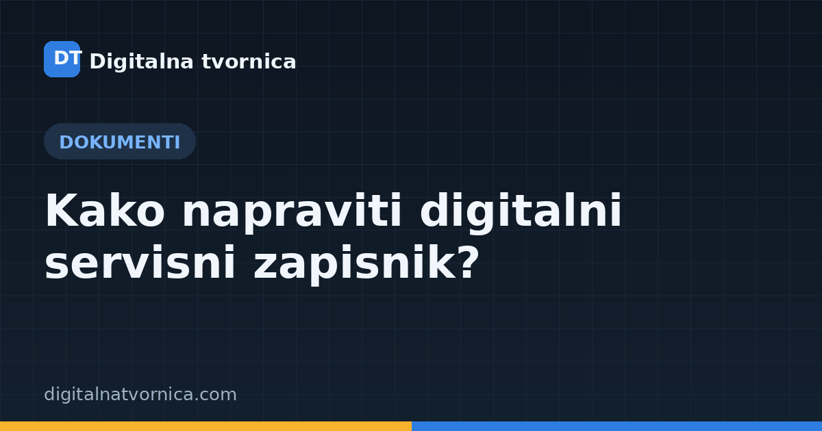 Kako napraviti digitalni servisni zapisnik?